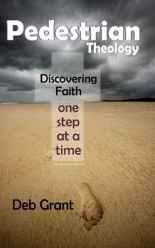 Paperback Pedestrian Theology: Discovering faith one step at a time Book