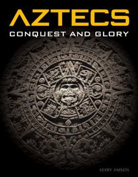 Paperback Aztecs: Conquest and Glory Book