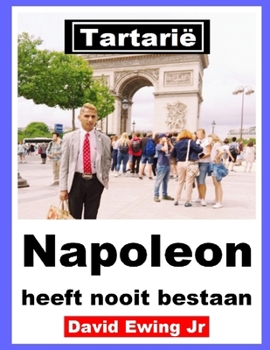 Tartarië - Napoleon heeft nooit bestaan: Dutch