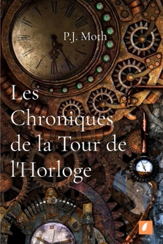 Les Chroniques de la Tour de l'Horloge (French Edition)