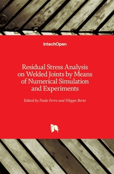 Hardcover Residual Stress Analysis on Welded Joints by Means of Numerical Simulation and Experiments Book