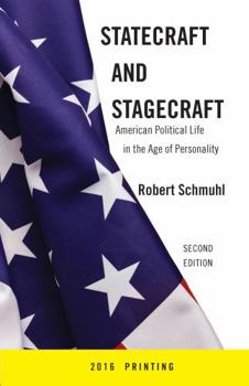 Paperback Statecraft and Stagecraft: American Political Life in the Age of Personality, Second Edition Book