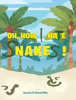 Hardcover Oh, How I Hate Snakes! Book