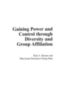 Hardcover Gaining Power and Control Through Diversity and Group Affiliation Book