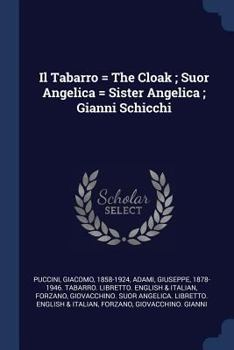Paperback Il Tabarro = The Cloak; Suor Angelica = Sister Angelica; Gianni Schicchi Book