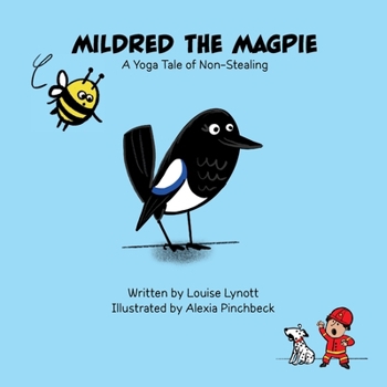 Paperback Mildred the Magpie: A Yoga Tale of Non-Stealing Book