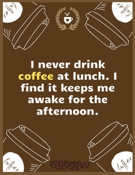 I never drink coffee at lunch. I find it keeps me awake for the afternoon: Large Journal To Write In, Coffee Lovers Gifts, | Coffee Roasting Log | ... Log Pages | | 8.5x11 Sized | Record Time.
