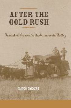 Paperback After the Gold Rush: Tarnished Dreams in the Sacramento Valley Book