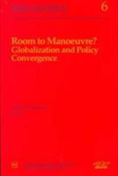 Paperback Room to Manouevre?, 48: Globalization and Policy Convergence Book