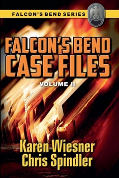 Falcon's Bend Case Files, Volume II - Book  of the Falcon's Bend Case Files