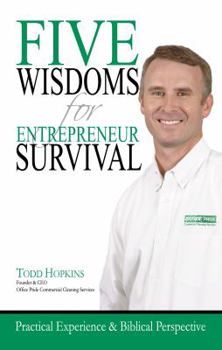 Paperback Five Wisdoms For Entrepreneur Survival....Practical Experience & Biblical Perspective Book