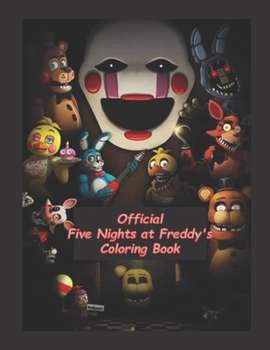 OFFICIAL five nights at Freddy's coloring book: funny FNAF all ages