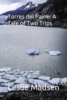 Paperback Torres del Paine: A Tale of Two Trips Book