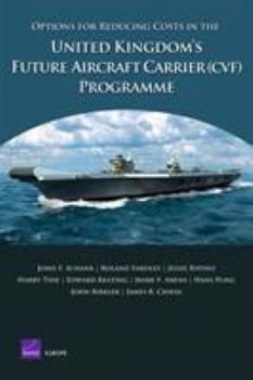 Paperback Options for Reducing Costs in the United Kingdom's Future Aircraft Carrier (CVF) Programme Book