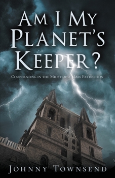 Paperback Am I My Planet's Keeper?: Cooperating in the Midst of a Mass Extinction Book