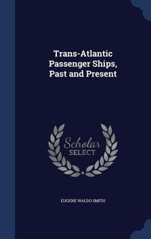 Hardcover Trans-Atlantic Passenger Ships, Past and Present Book