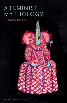 Hardcover A Feminist Mythology Book