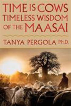 Paperback Time Is Cows: Timeless Wisdom of the Maasai Book