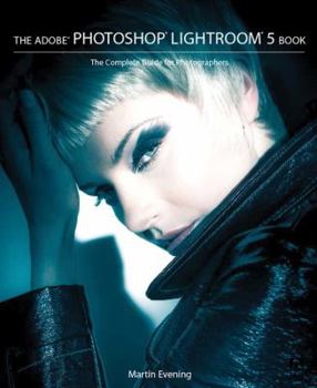 Paperback The Adobe Photoshop Lightroom 5 Book: The Complete Guide for Photographers Book
