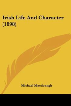 Paperback Irish Life And Character (1898) Book