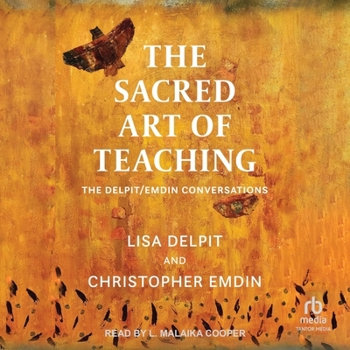 MP3 CD The Sacred Art of Teaching: The Delpit/Emdin Conversations Book