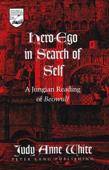 Hero-Ego in Search of Self: A Jungian Reading of Beowulf (Studies in the Humanities: Literature-Politics-Society)