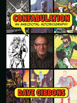 Hardcover Confabulation: An Anecdotal Autobiography by Dave Gibbons Book