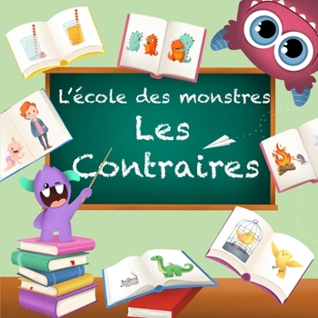 L’école des monstres : Les contraires (French Edition)