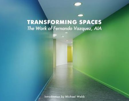 Hardcover Transforming Spaces: The Work of Fernando Vazquez, Aia Book
