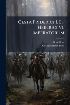 Paperback Gesta Friderici I. Et Heinrici Vi. Imperatorum [Latin] Book