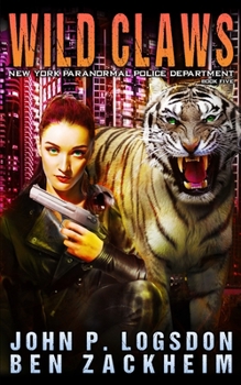 Wild Claws - Book #5 of the New York Paranormal Police Department