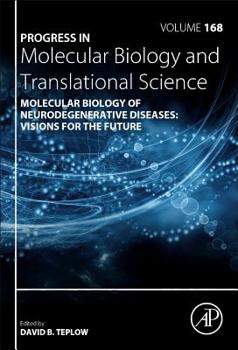 Hardcover Molecular Biology of Neurodegenerative Diseases: Visions for the Future: Volume 168 Book