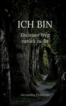 Paperback Ich bin: Ein leiser Weg zurück zu dir [German] Book