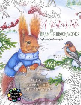 Paperback A Winter's Tale in Bramble Brook Woods: Adult Colouring Book