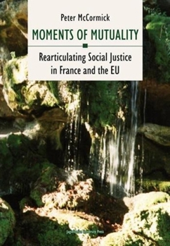 Paperback Moments of Mutuality: Rearticulating Social Justice in France and the Eu Book