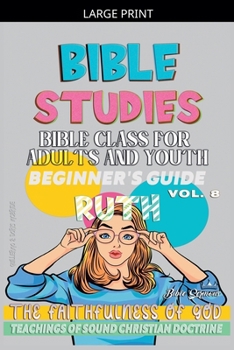 Bible Class for Adults and Youth: Beginner's Guide: Ruth (Bible Class from Scratch)