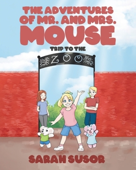 Paperback The Adventures of Mr. and Mrs. Mouse: Trip to the Zoo Book