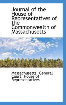 Paperback Journal of the House of Representatives of the Commonwealth of Massachusetts Book