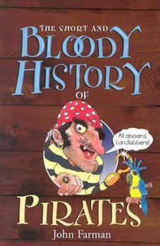 Paperback The Short and Bloody History of Pirates Book