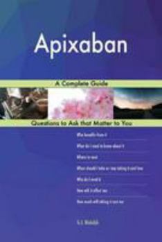 Paperback Apixaban; A Complete Guide Book