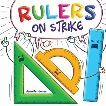 Rulers On Strike: A Funny, Rhyming, Read Aloud Kid's Book About Respect and Responsibility