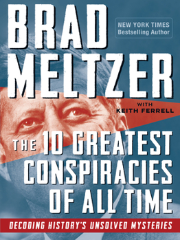 Paperback The 10 Greatest Conspiracies of All Time: Decoding History's Unsolved Mysteries Book