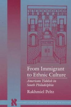 Paperback From Immigrant to Ethnic Culture: American Yiddish in South Philadelphia Book