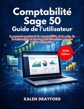 Paperback Comptabilité Sage 50 Guide de l'utilisateur (Édition 2026) [French] Book