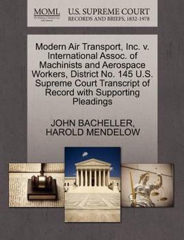 Paperback Modern Air Transport, Inc. V. International Assoc. of Machinists and Aerospace Workers, District No. 145 U.S. Supreme Court Transcript of Record with Book