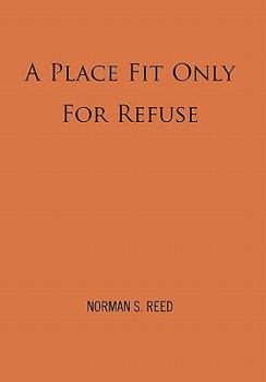 Hardcover A Place Fit Only for Refuse Book