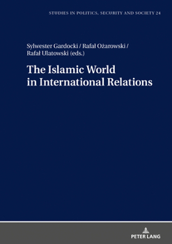 Hardcover The Islamic World in International Relations Book