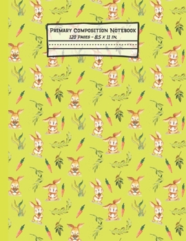 Paperback Rabbits Primary Composition Notebook: Rabbit Gifts: Blank Paperback Story Journal or K-2 Notebook for School: Picture Space And Dashed Midline: 8.5" x Book