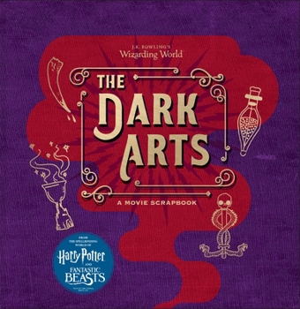 Hardcover J.K. Rowling's Wizarding World: The Dark Arts: A Movie Scrapbook Book