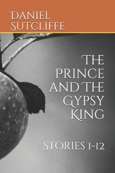 Paperback The Prince and The Gypsy King: Stories 1-12 Book